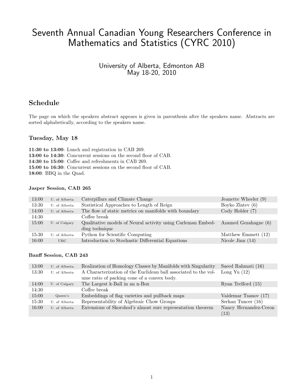 Seventh Annual Canadian Young Researchers Conference in Mathematics and Statistics (CYRC 2010)