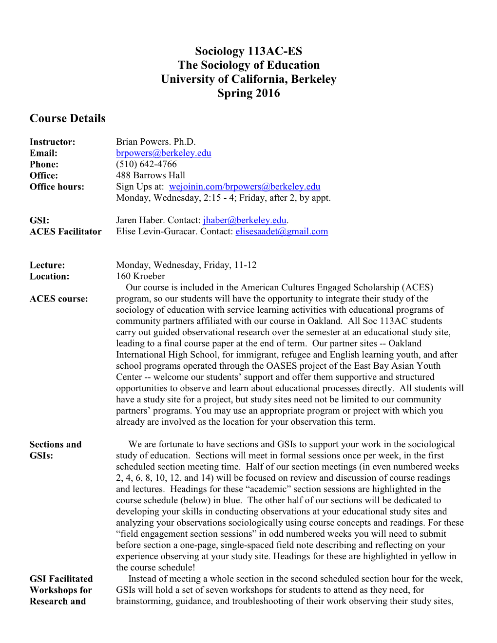 Sociology 113AC-ES the Sociology of Education University of California, Berkeley Spring 2016