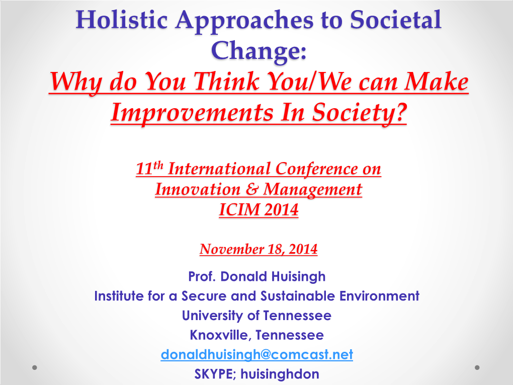 Holistic Approaches to Societal Change: Why Do You Think You/We Can Make Improvements in Society?