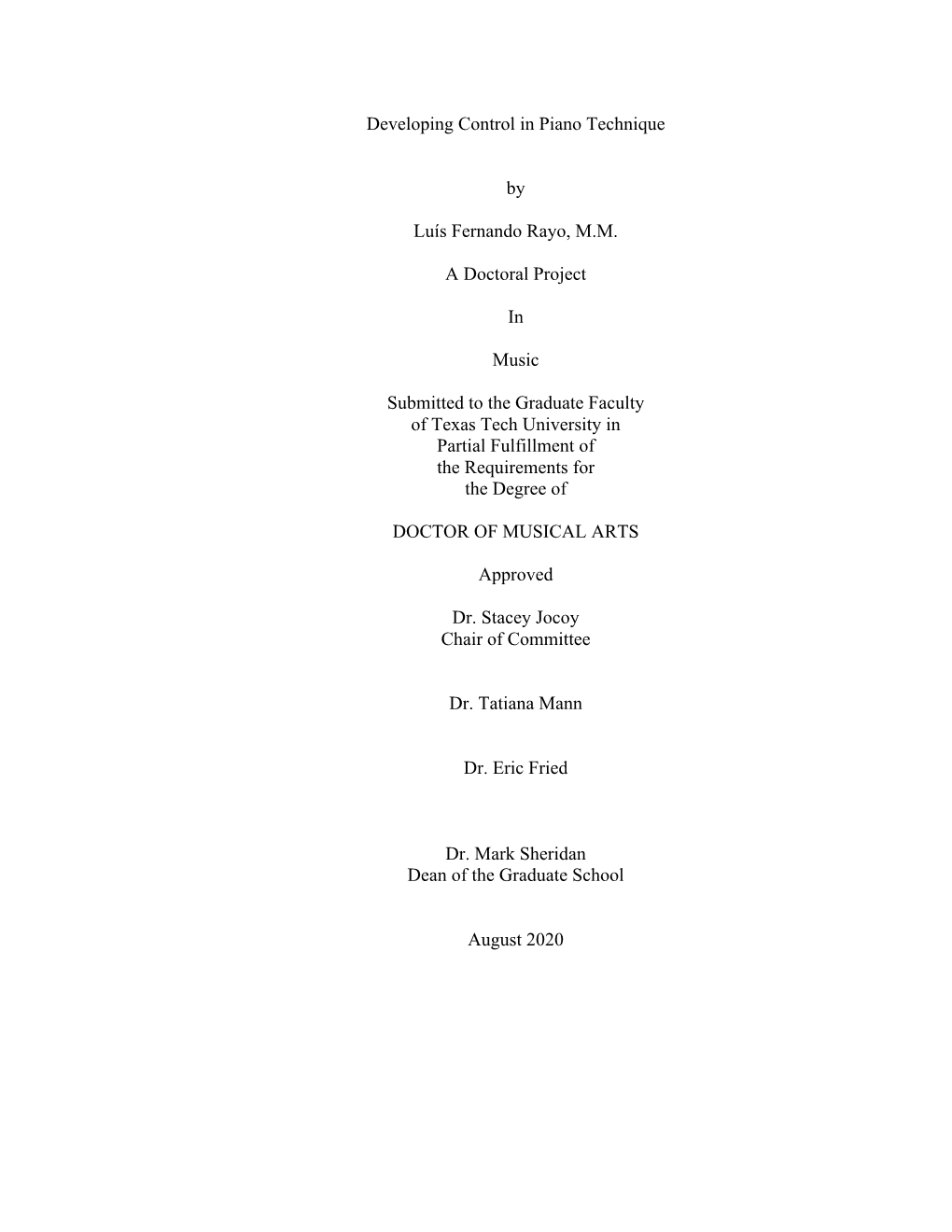 Developing Control in Piano Technique by Luís Fernando Rayo, M.M. a Doctoral Project in Music Submitted to the Graduate Faculty