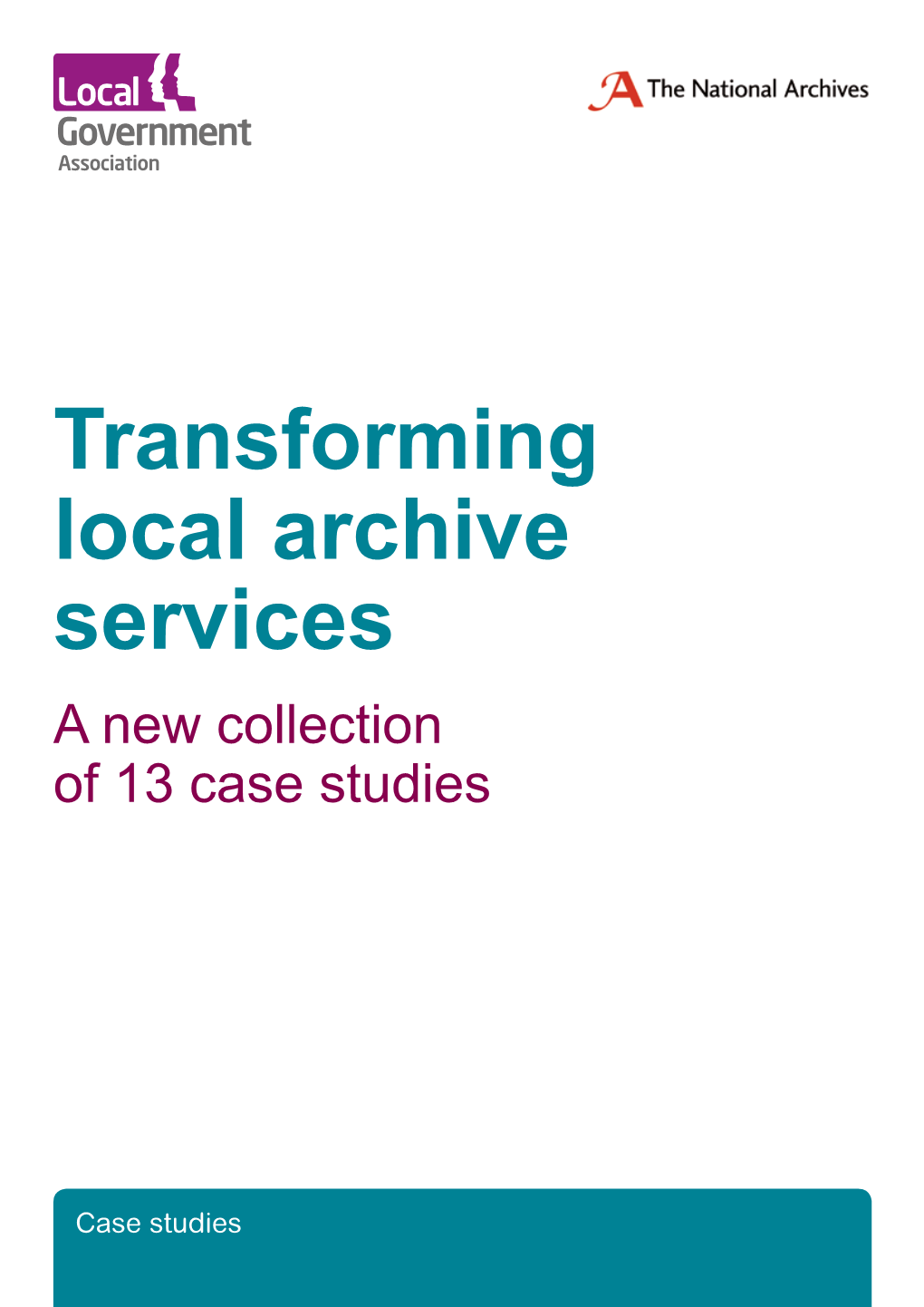 Transforming Local Archive Services a New Collection of 13 Case Studies