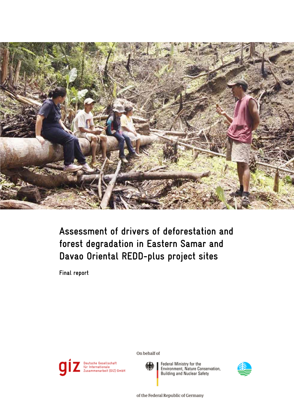 Assessment of Drivers of Deforestation and Forest Degradation in Eastern Samar and Davao Oriental REDD-Plus Project Sites
