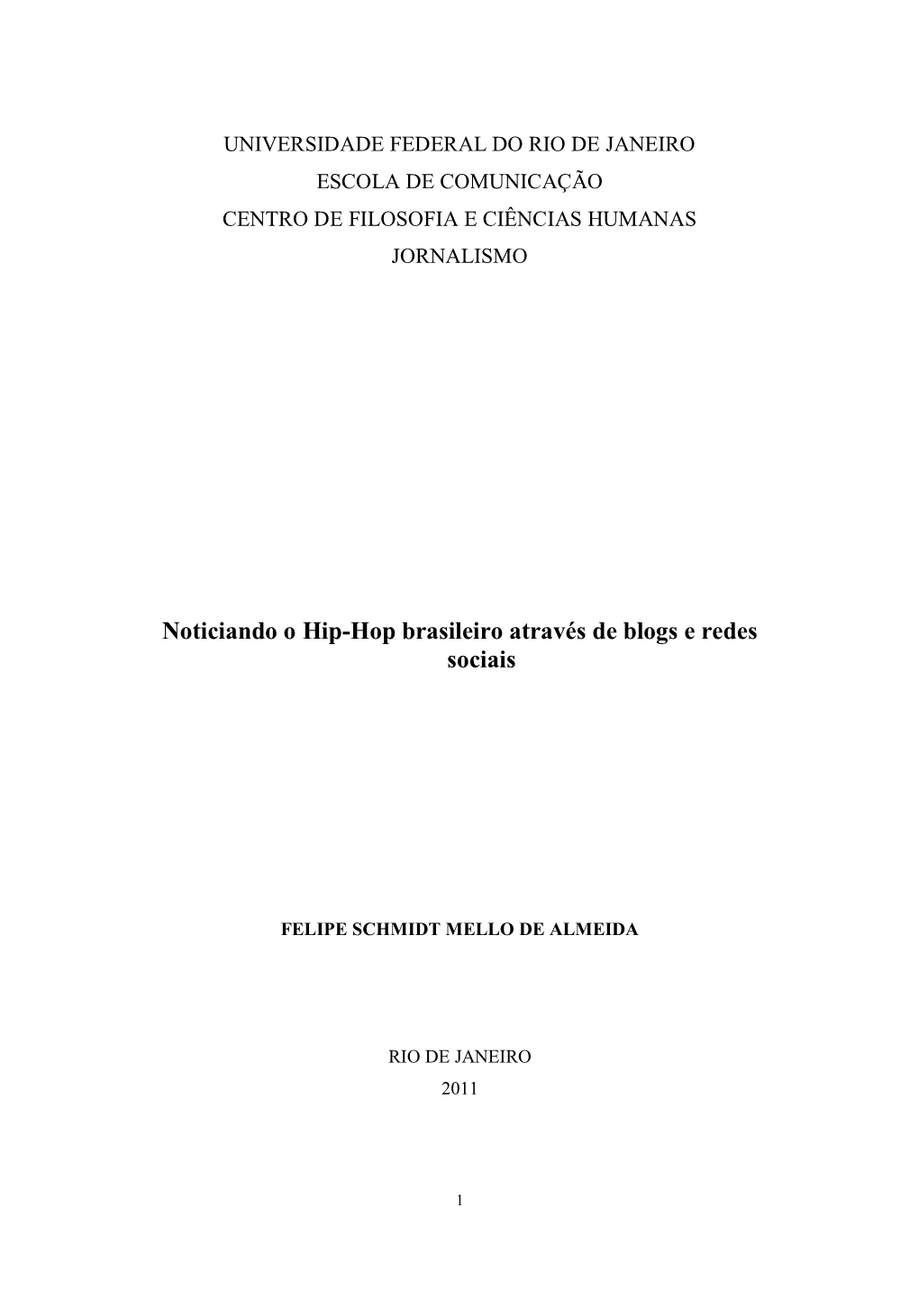 Universidade Federal Do Rio De Janeiro Escola De Comunicação Centro De Filosofia E Ciências Humanas Jornalismo