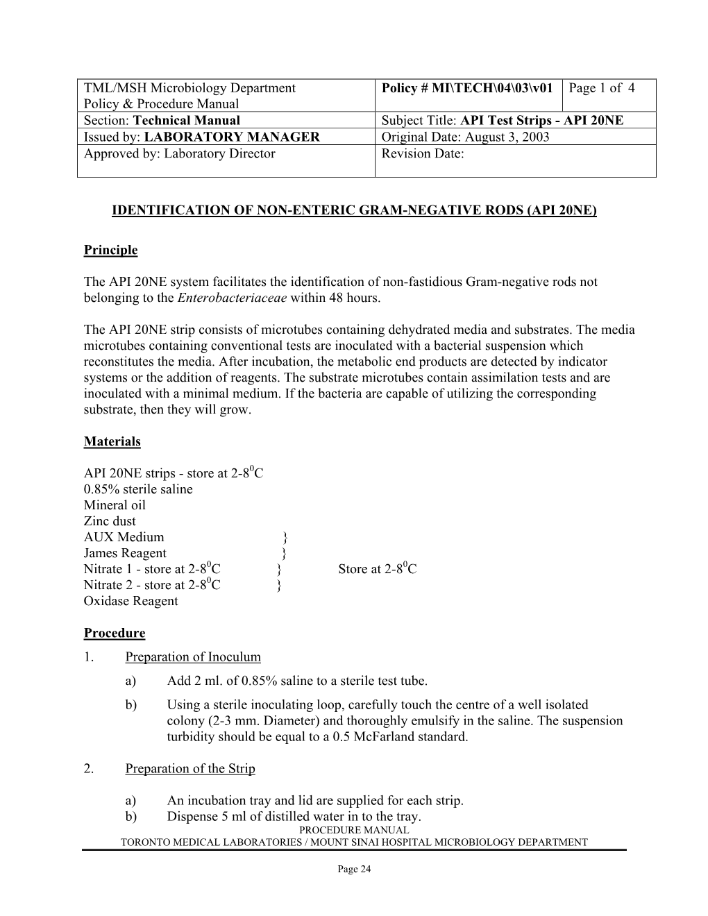 API 20NE Issued By: LABORATORY MANAGER Original Date: August 3, 2003 Approved By: Laboratory Director Revision Date