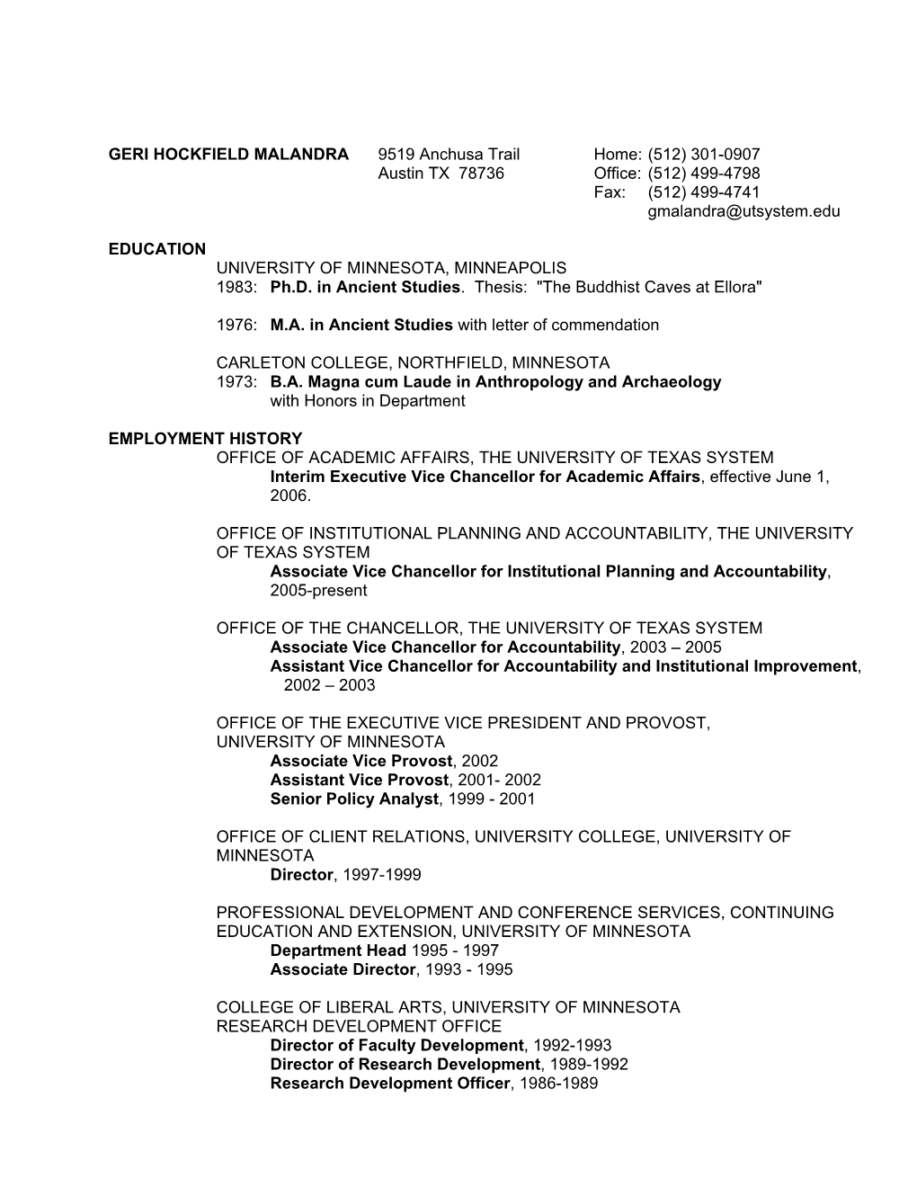 GERI HOCKFIELD MALANDRA 9519 Anchusa Trail Home: (512) 301-0907 Austin TX 78736 Office: (512) 499-4798 Fax: (512) 499-4741 Gmalandra@Utsystem.Edu