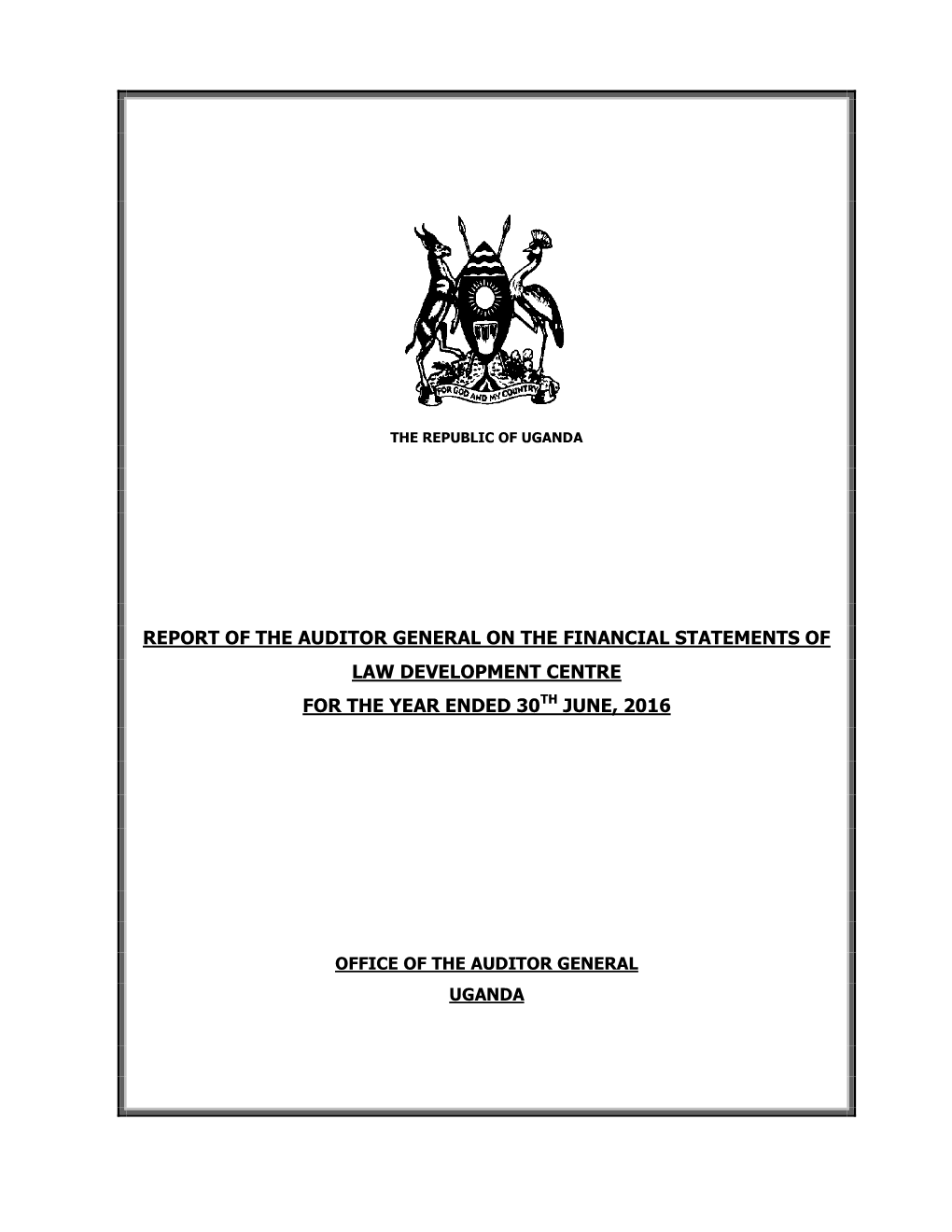 Report of the Auditor General on the Financial Statements of Law Development Centre for the Year Ended 30Th June, 2016