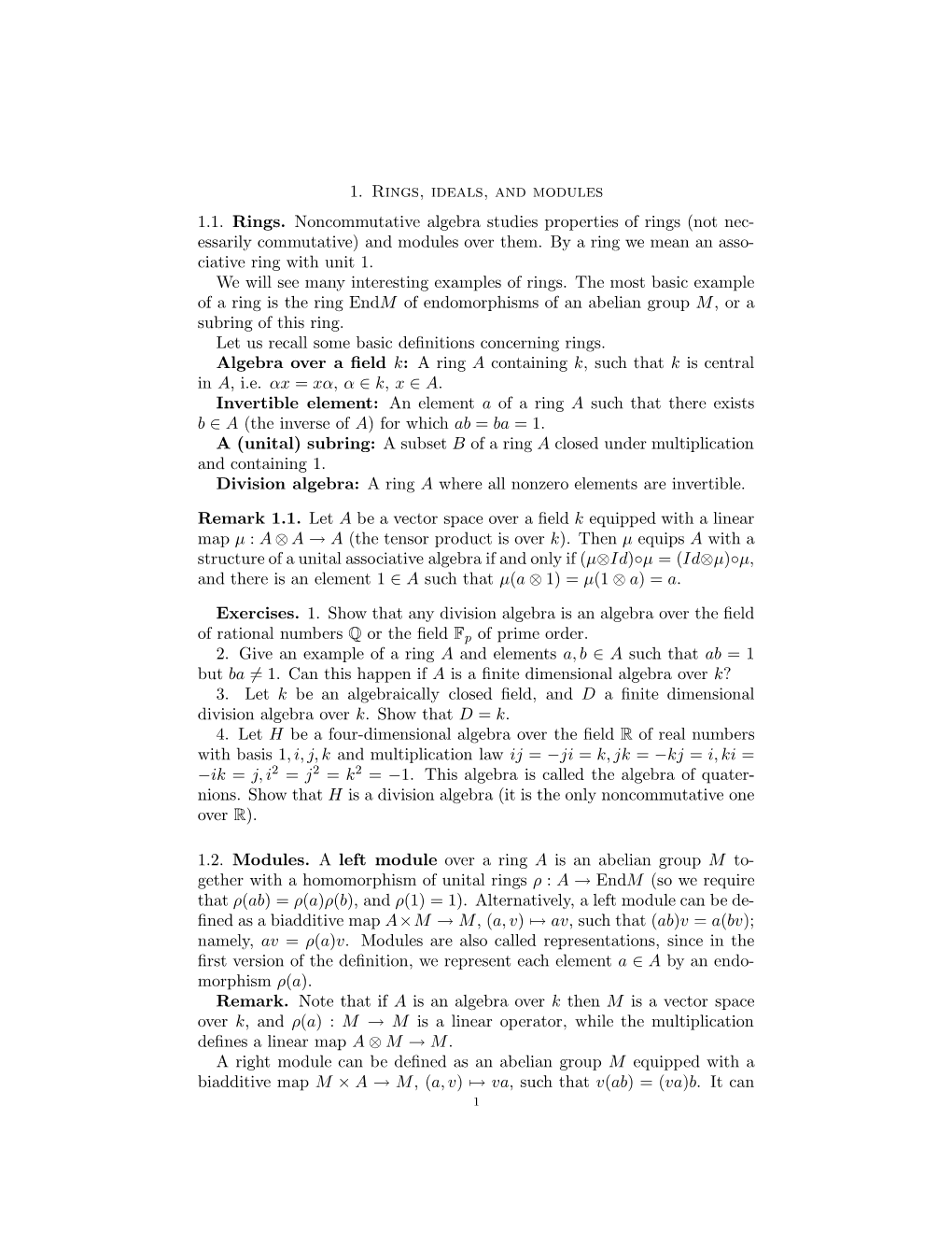 1. Rings, Ideals, and Modules 1.1. Rings. Noncommutative Algebra Studies Properties of Rings (Not Nec- Essarily Commutative) and Modules Over Them