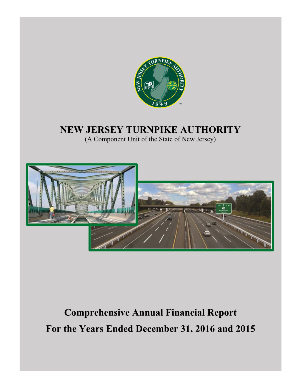NEW JERSEY TURNPIKE AUTHORITY Comprehensive Annual Financial Report for the Years Ended December 31, 2016 and 2015
