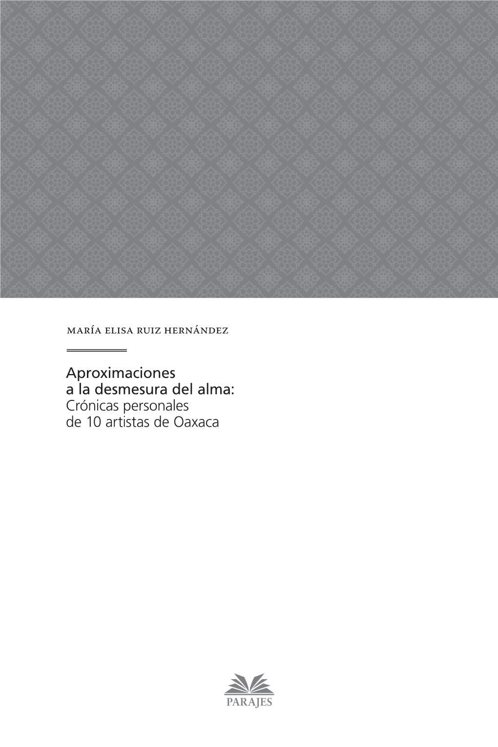 Aproximaciones a La Desmesura Del Alma: Crónicas Personales De 10