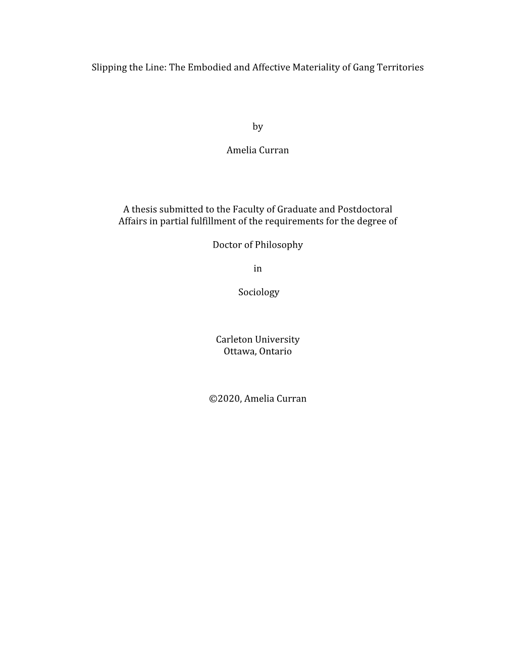 Slipping the Line: the Embodied and Affective Materiality of Gang Territories by Amelia Curran a Thesis Submitted to the Facult