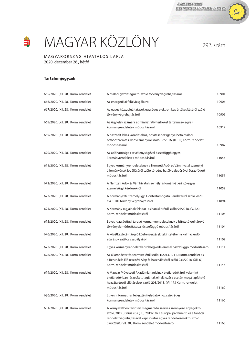 676/2020. (XII. 28.) Korm. Rendelet a Közétkeztetés Tárgyú Közbeszerzések Tekintetében Alkalmazandó Eljárások Sajátos Szabályairól 11109