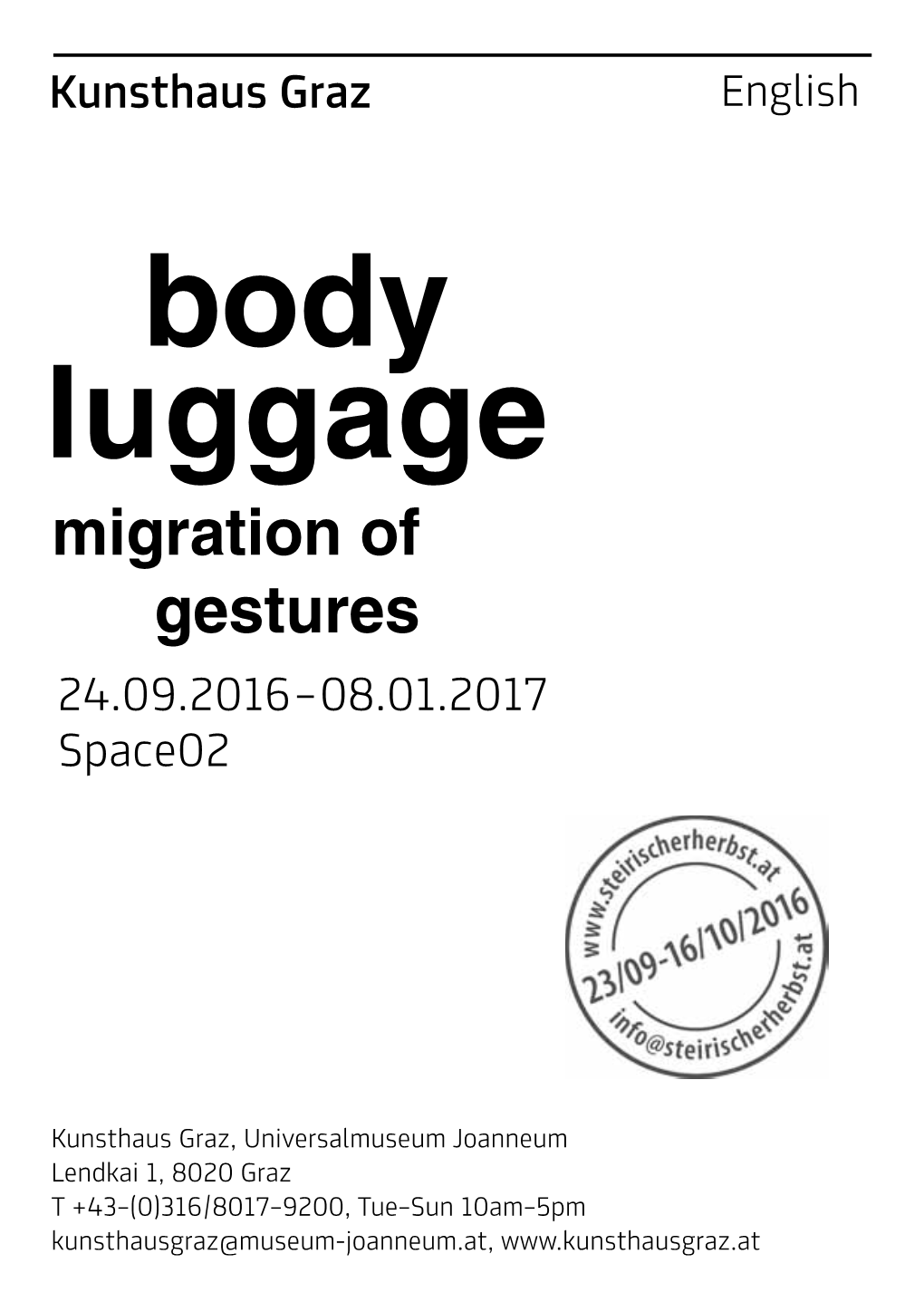 Body Luggage the Shifting of Cultural Cartographies’ Migration of Gestures Is the Theme of Steirischer Herbst 2016