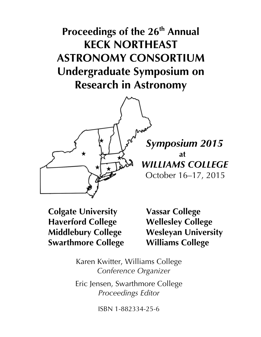 Proceedings of the 26Th Annual KECK NORTHEAST ASTRONOMY CONSORTIUM Undergraduate Symposium on Research in Astronomy