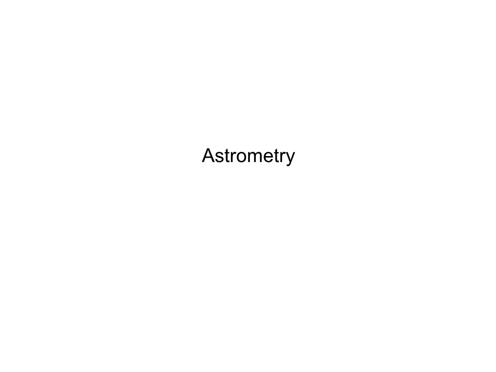 Astronomy 518 Astrometry Lecture