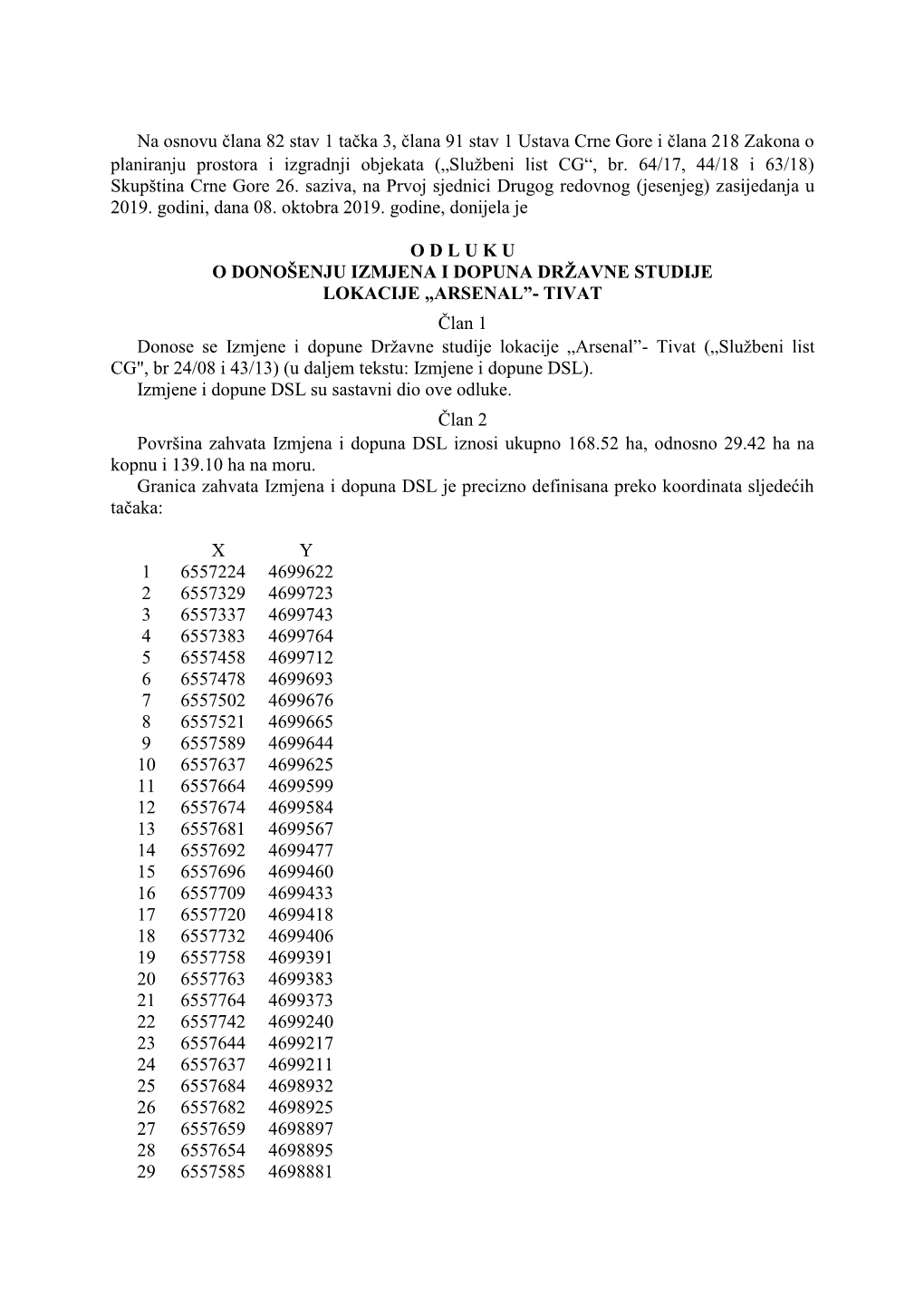 Planiranju Prostora I Izgradnji Objekata („Službeni List CG“, Br. 64/17, 44/18 I 63/18) Skupština Crne Gore 26. Saziva, Na