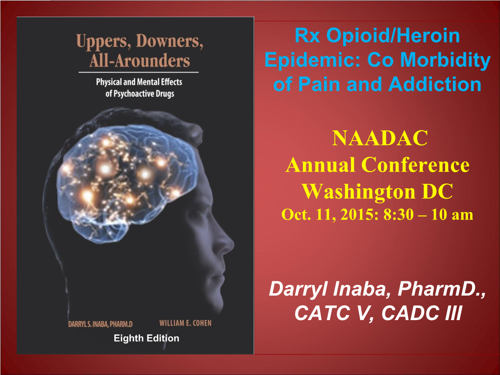 PRESCRIPTION & OTC DRUGS: Misuse & Abuse Darryl Inaba