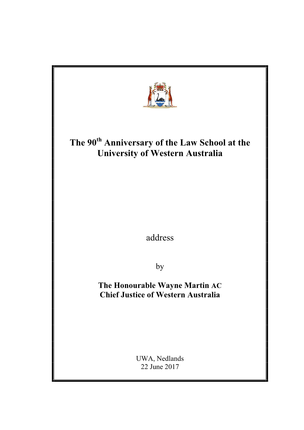 The 90Th Anniversary of the UWA Law School by Martin CJ 22 June 2017