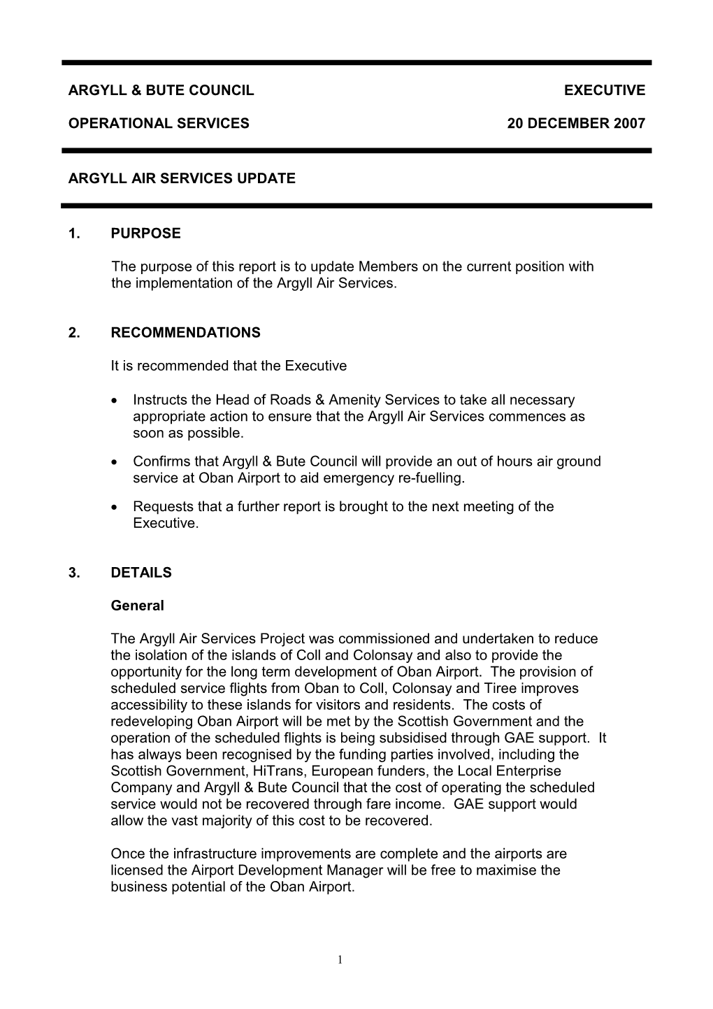 ARGYLL & BUTE COUNCIL EXECUTIVE OPERATIONAL SERVICES 20 DECEMBER 2007 ARGYLL AIR SERVICES UPDATE 1. PURPOSE the Purpose of T