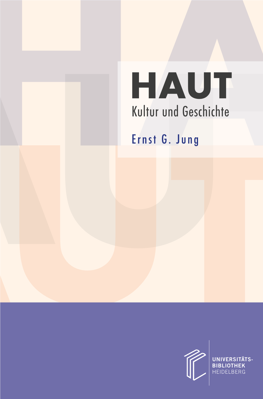 Haut; Kultur Und Geschichte, Heidelberg: Heibooks, 2020