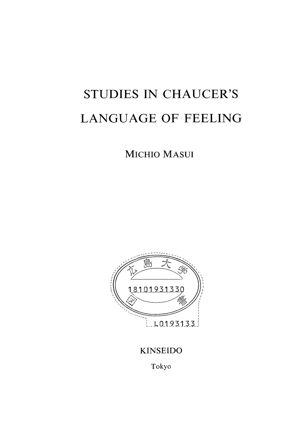 Studies in Chaucer's Language of Feeling,' in Accordance with the Suggestion of a Great Cambridge Chaucerian, Derek Brewer