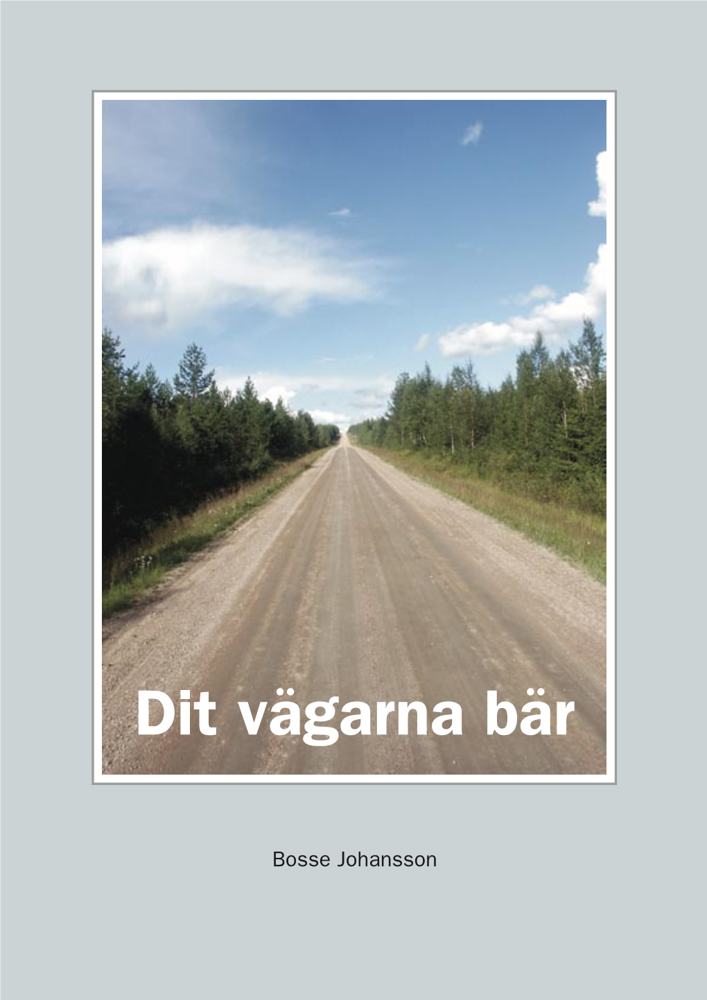 Dit Vägarna Bär