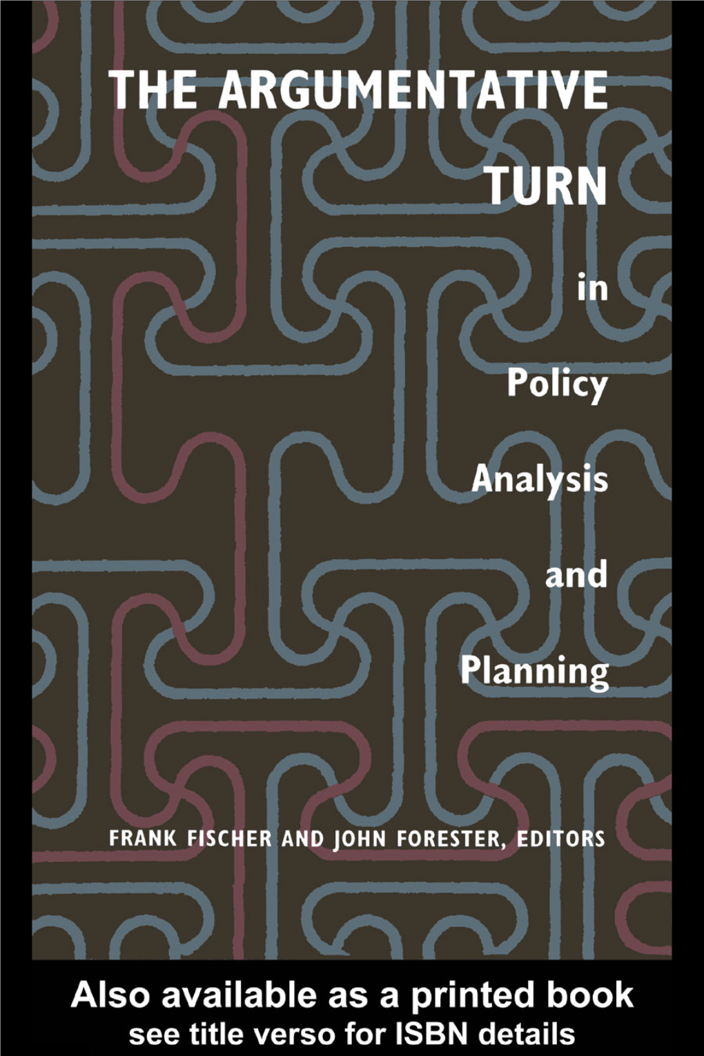 The Argumentative Turn in Policy Analysis and Planning