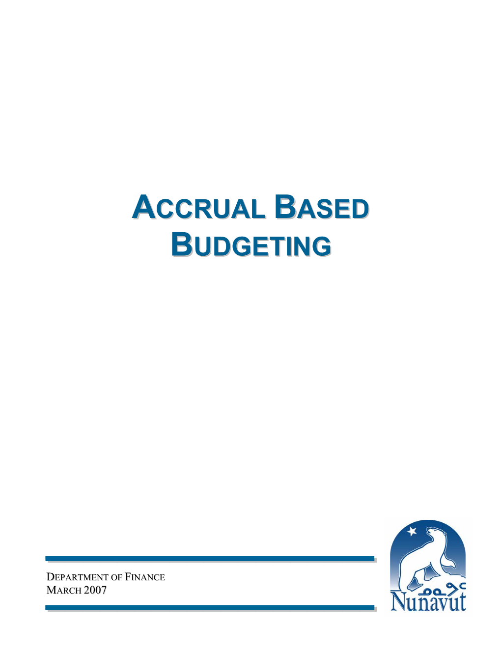 Accrual Based Budgeting Budget 2007