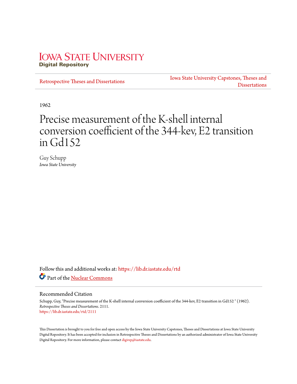 Precise Measurement of the K-Shell Internal Conversion Coefficient of the 344-Kev, E2 Transition in Gd152 Guy Schupp Iowa State University