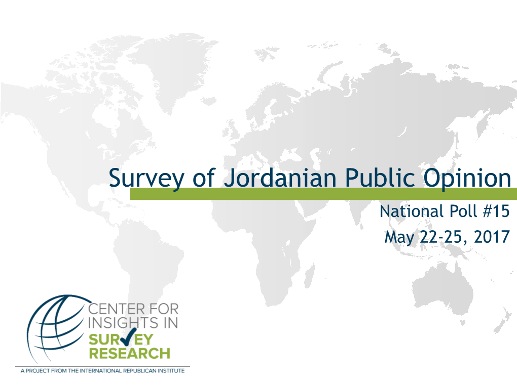 Survey of Jordanian Public Opinion National Poll #15 May 22-25, 2017 Detailed Methodology