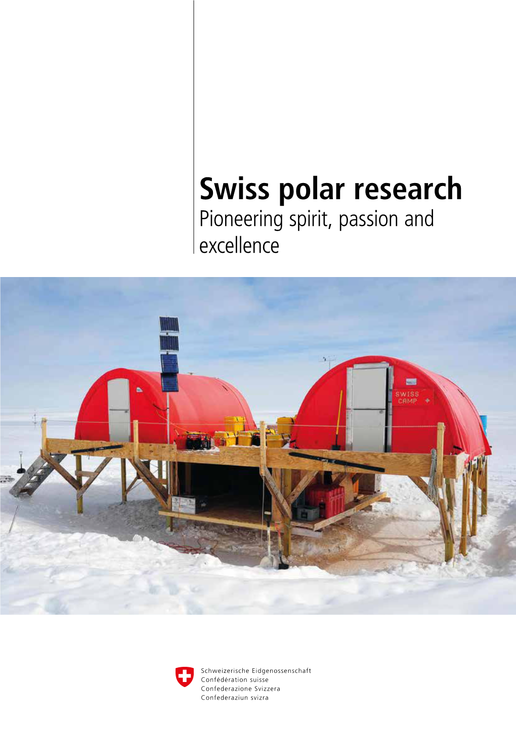 Swiss Polar Research Pioneering Spirit, Passion and Excellence ARCTIC 3 “I HAVE NO SPECIAL TALENT