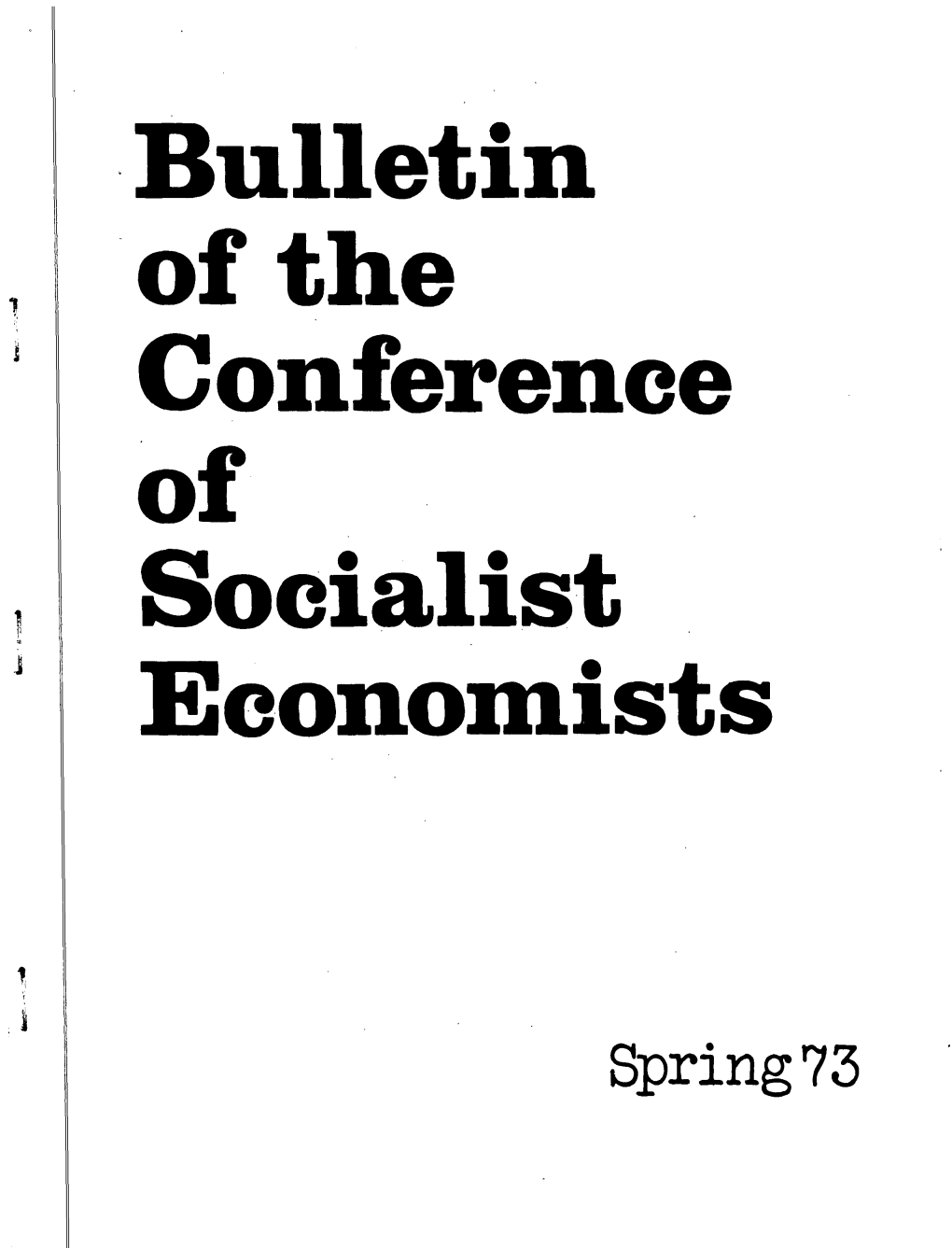 Spring 73 BULLETIN of �THE �CONFERENCE� OF