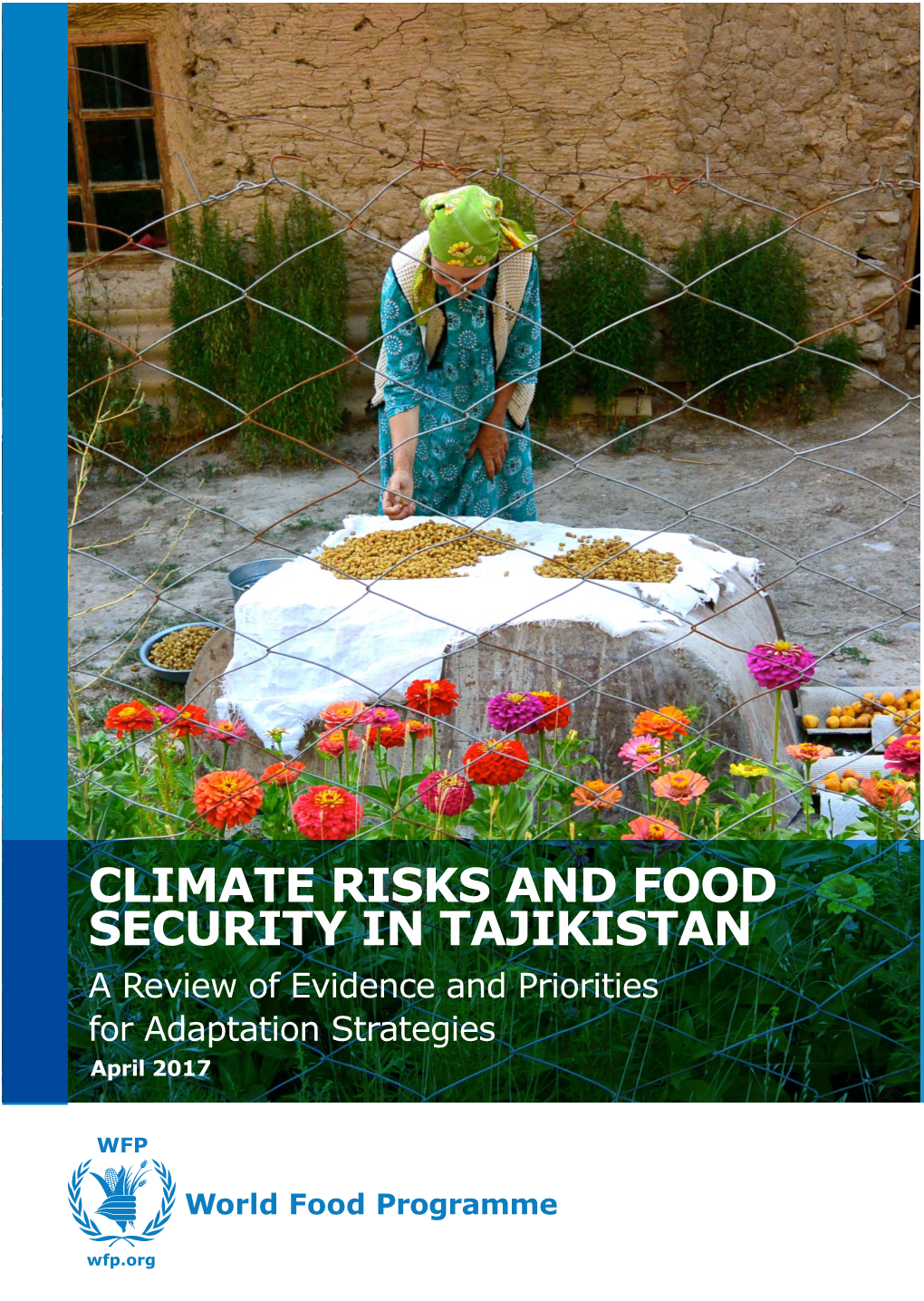 CLIMATE RISKS and FOOD SECURITY in TAJIKISTAN a Review of Evidence and Priorities for Adaptation Strategies April 2017 1