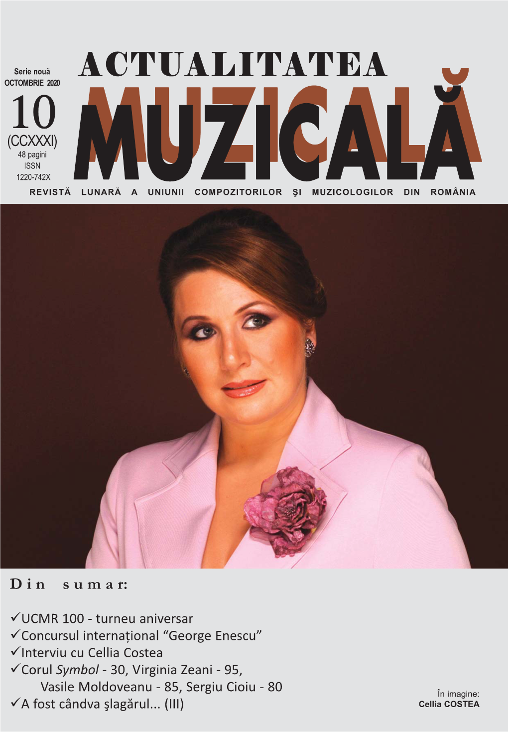 ACTUALITATEA OCTOMBRIE 2020 10 (CCXXXI) 48 Pagini ISSN 1220-742X MUZICAL~ REVISTĂ MUZICAL~ LUNARĂ a UNIUNII COMPOZITORILOR ŞI MUZICOLOGILOR DIN ROMÂNIA