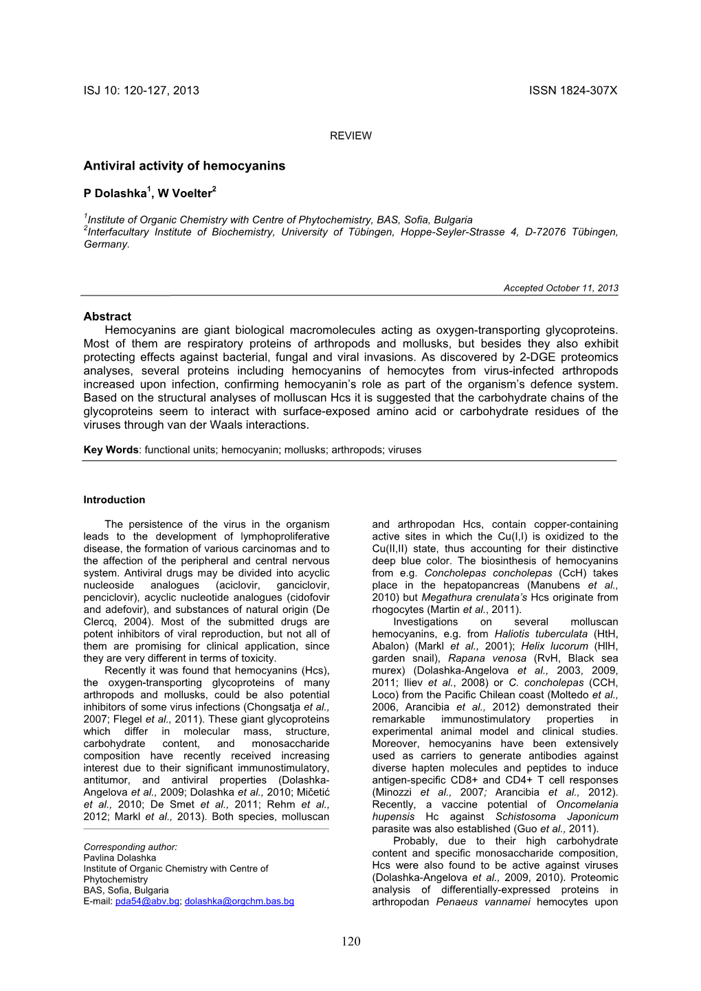 Hemocyanins (Hcs) Are Oxygen-Binding Glycoproteins, Freely Dissolved in the Hemolymph, of Many Arthropods and Mollusks