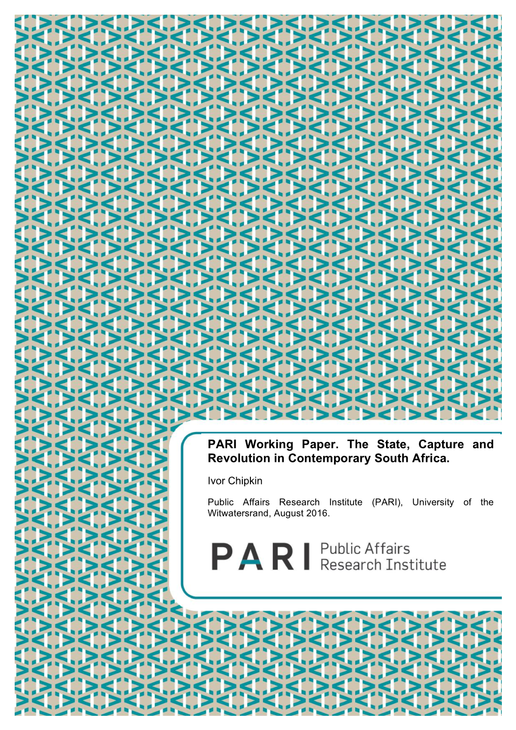 PARI Working Paper. the State, Capture and Revolution in Contemporary South Africa