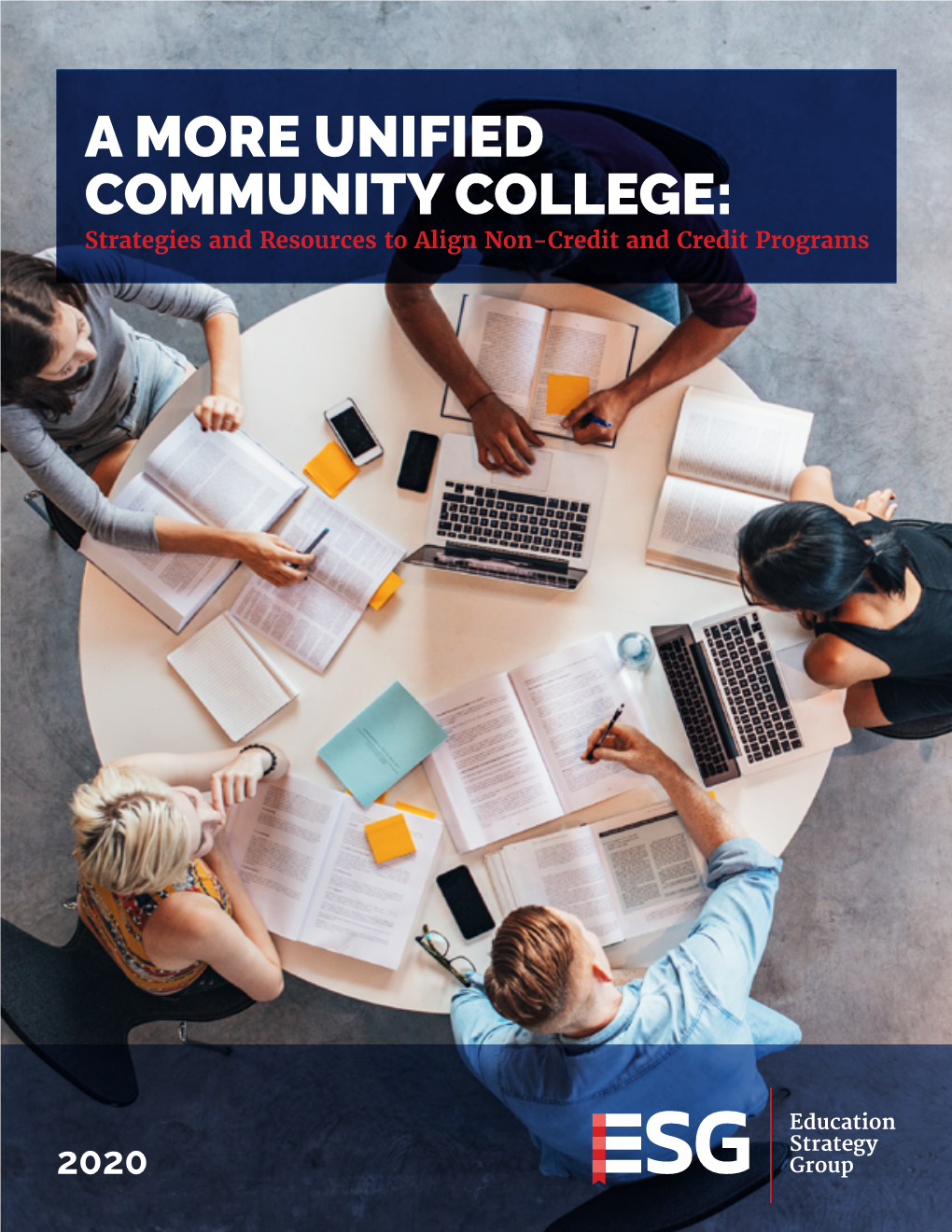 A MORE UNIFIED COMMUNITY COLLEGE: Strategies and Resources to Align Non-Credit and Credit Programs