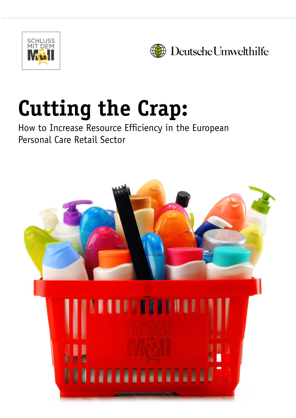 Cutting the Crap: How to Increase Resource Efficiency in the European Personal Care Retail Sector 2 3