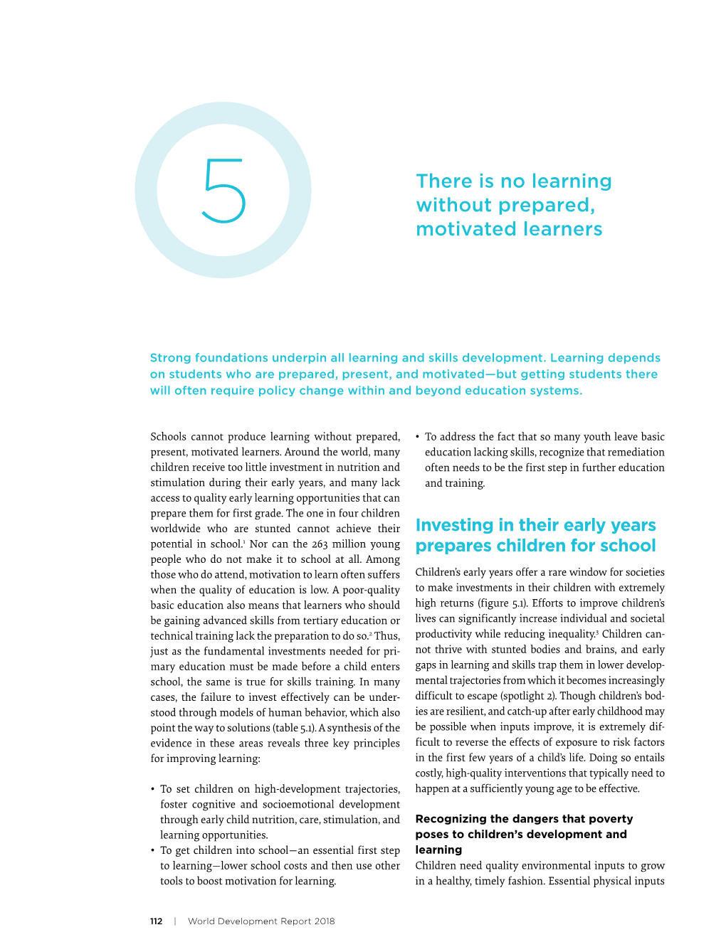 There Is No Learning Without Prepared, Motivated Learners | 113 FIGURE 5.1 It Pays to Invest in High‐Quality Programs During the Early Years