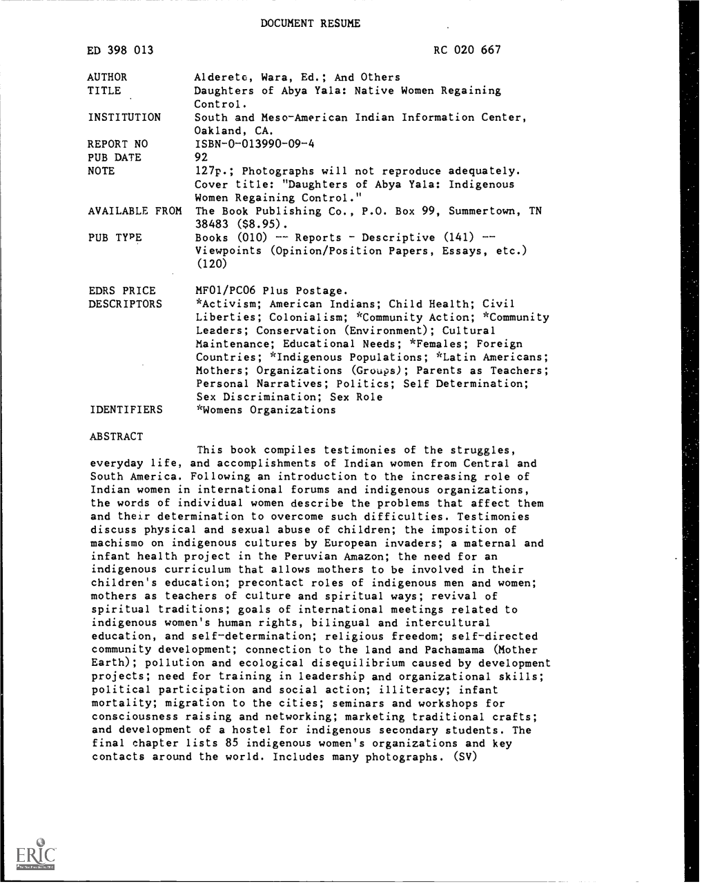 Daughters of Abya Yala: Native Women Regaining Control. INSTITUTION South and Meso-American Indian Information Center, Oakland, CA