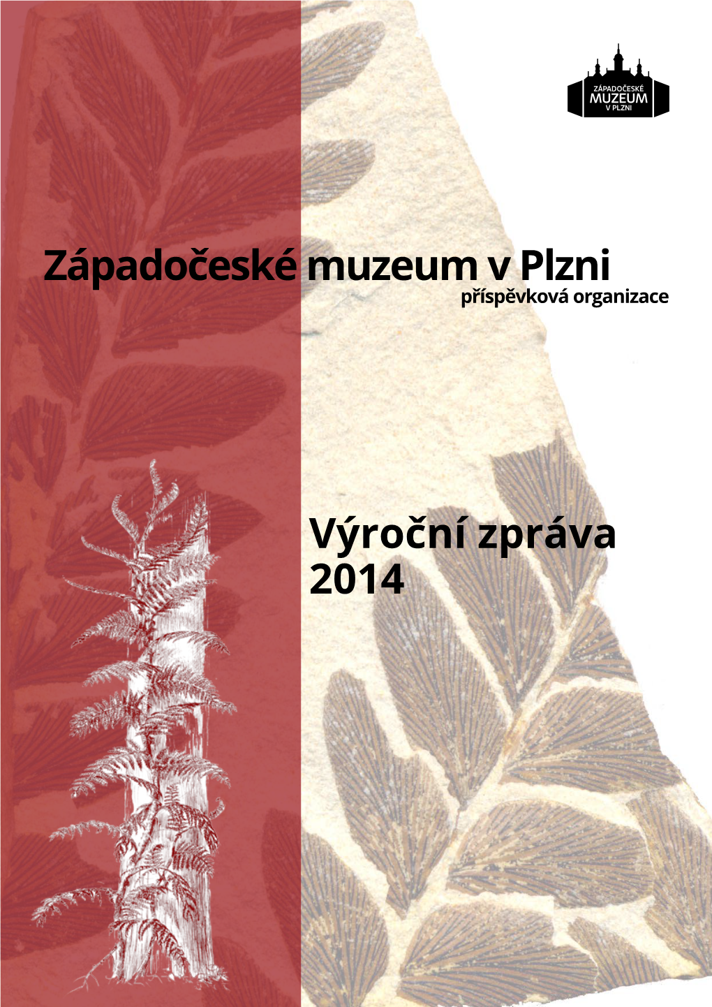 Západočeské Muzeum V Plzni Výroční Zpráva 2014