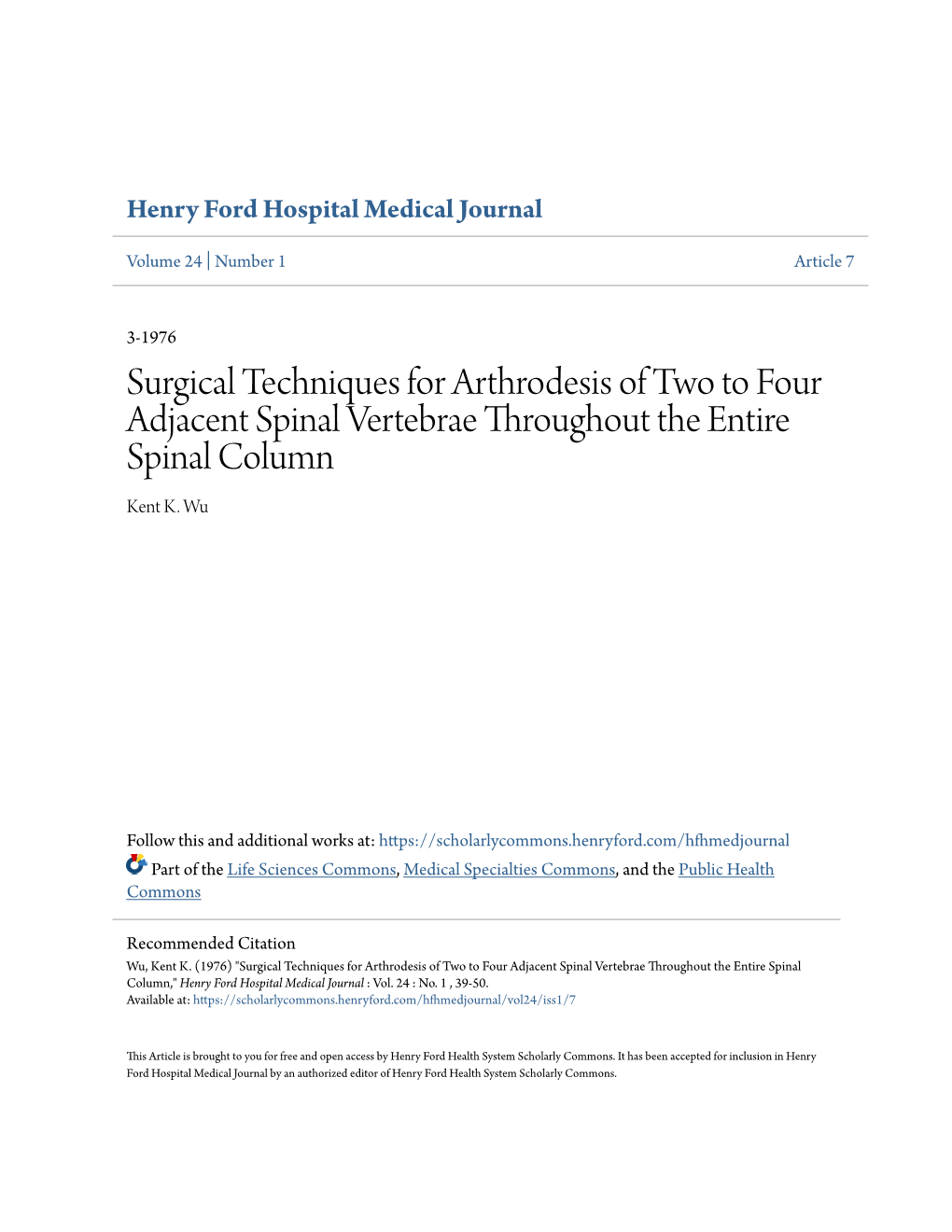 Surgical Techniques for Arthrodesis of Two to Four Adjacent Spinal Vertebrae Throughout the Entire Spinal Column Kent K