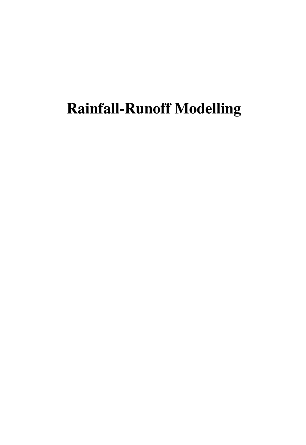 Rainfall-Runoff Modelling Rainfall-Runoff Modelling the Primer