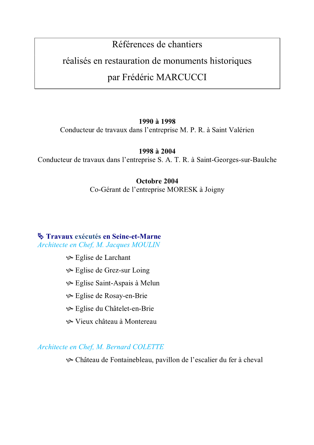 Références De Chantiers Réalisés En Restauration De Monuments Historiques Par Frédéric MARCUCCI