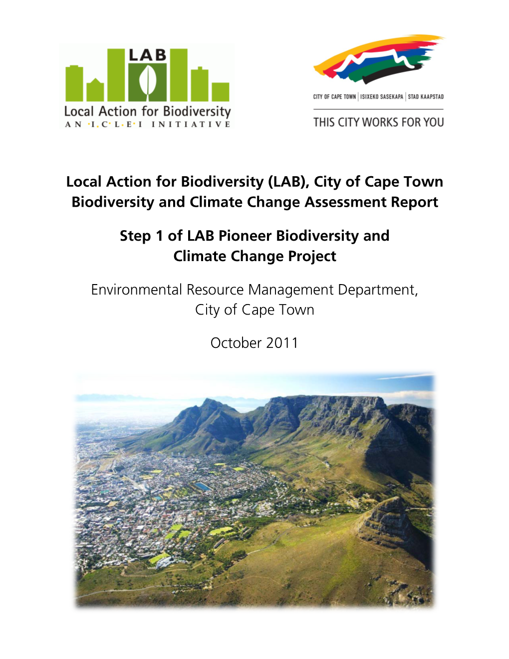 Local Action for Biodiversity (LAB), City of Cape Town Biodiversity and Climate Change Assessment Report Step 1 of LAB Pioneer B