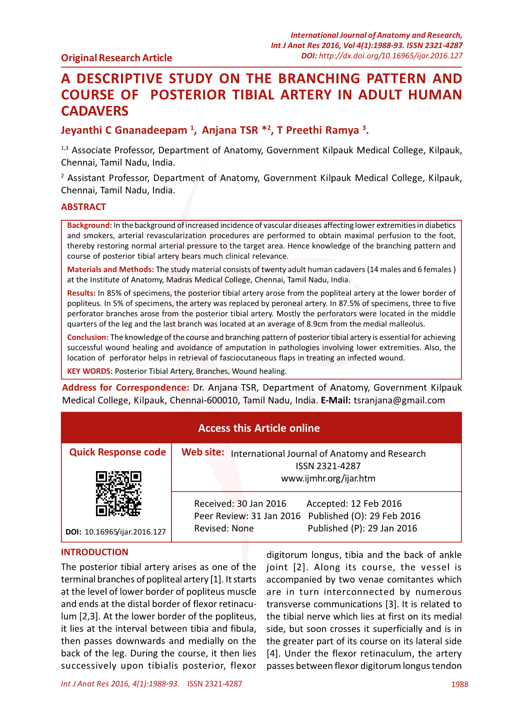 A DESCRIPTIVE STUDY on the BRANCHING PATTERN and COURSE of POSTERIOR TIBIAL ARTERY in ADULT HUMAN CADAVERS Jeyanthi C Gnanadeepam 1, Anjana TSR *2, T Preethi Ramya 3