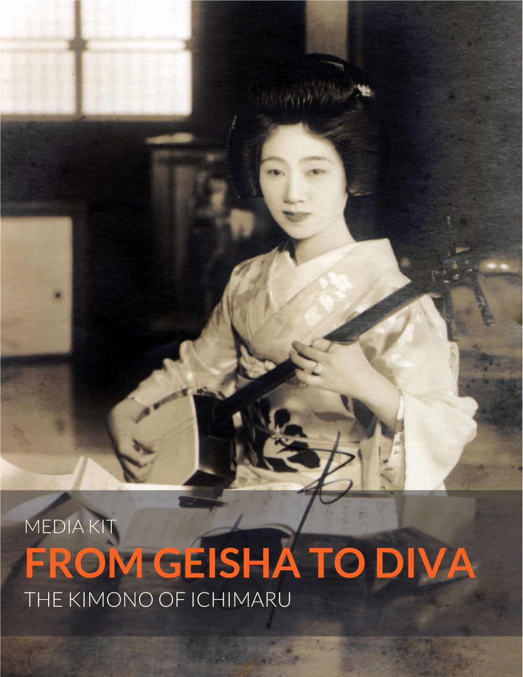 Media Kit from Geisha to Diva the Kimono of Ichimaru from Geisha to Diva: the Kimono of Ichimaru Fernie Museum | June 7 to September 22