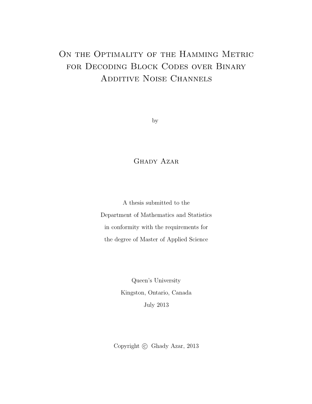 On the Optimality of the Hamming Metric for Decoding Block Codes Over Binary Additive Noise Channels