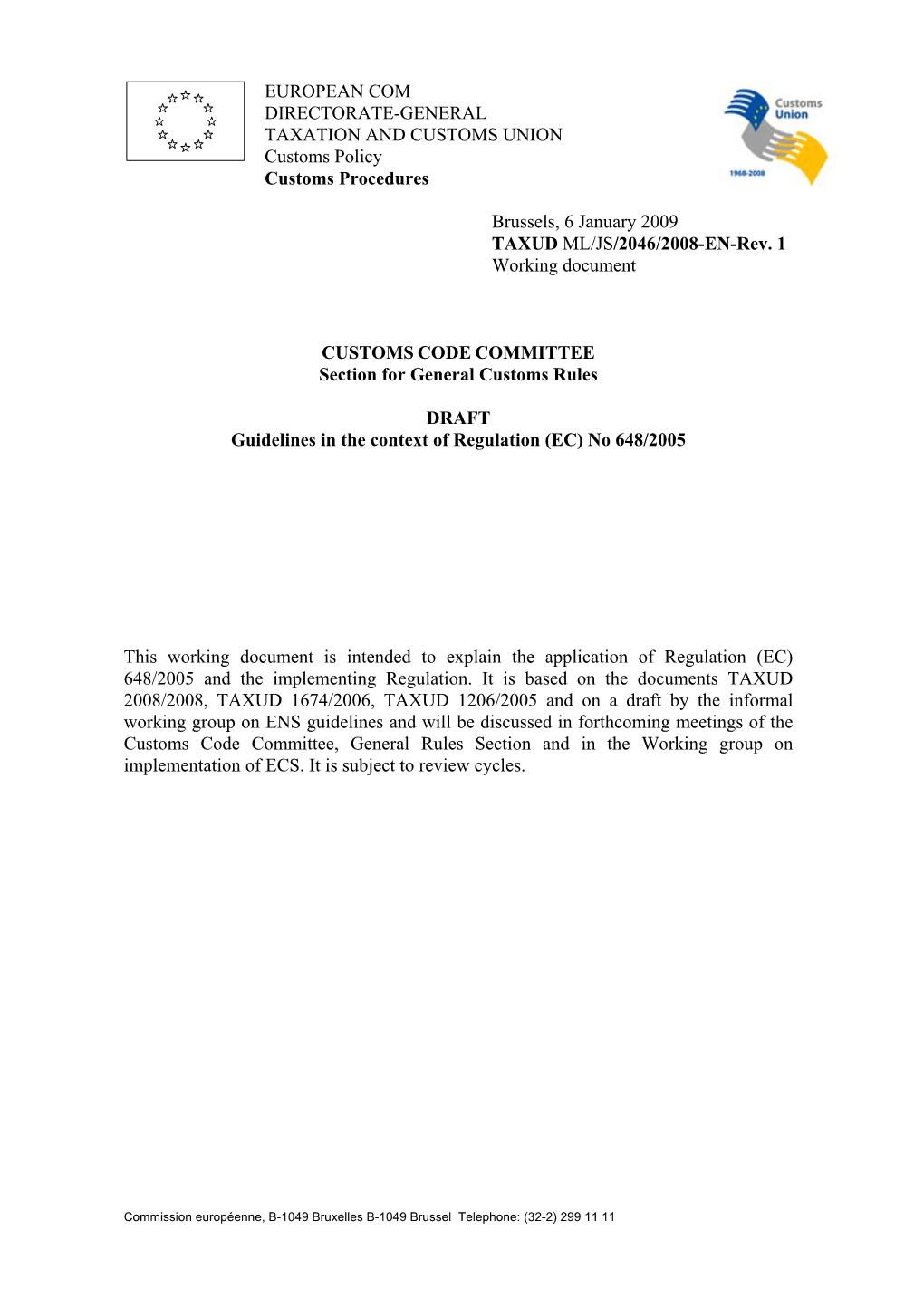 EUROPEAN COM DIRECTORATE-GENERAL TAXATION and CUSTOMS UNION Customs Policy Customs Procedures Brussels, 6 January 2009 TAXUD ML