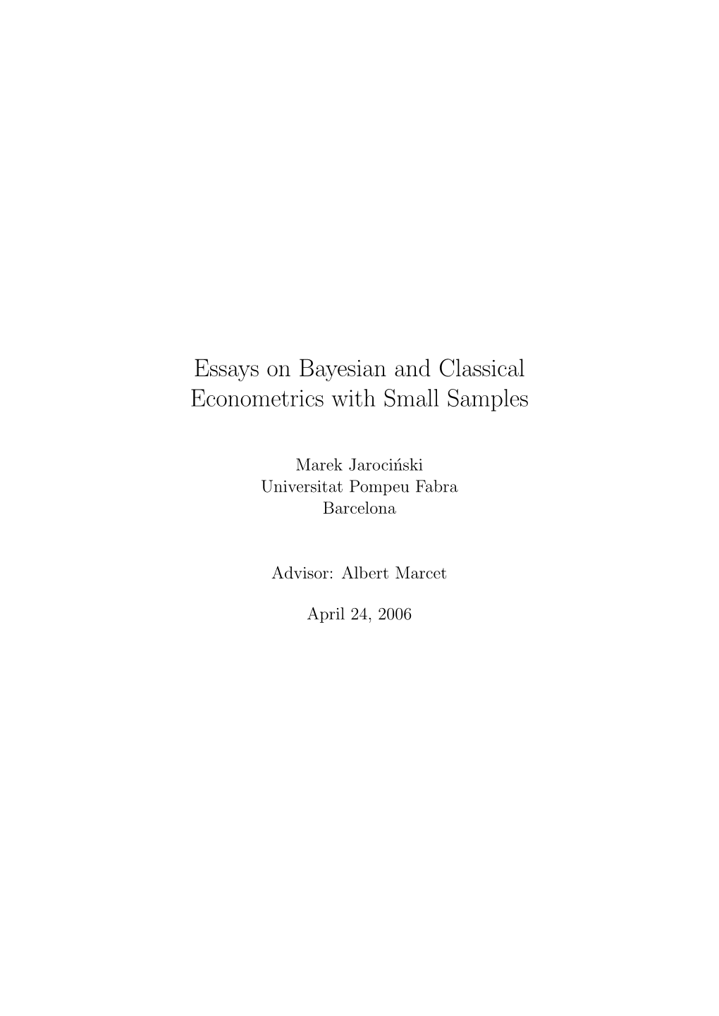 Essays on Bayesian and Classical Econometrics with Small Samples