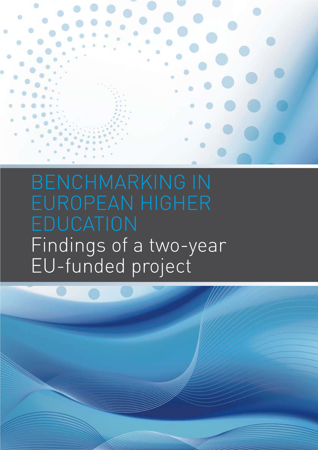 Benchmarking in European Higher Education Findings of a Two-Year EU-Funded Project